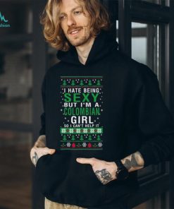 Official i Hate Being Sexy But I’m A Colombia Girl So I Can’t Help It Ugly Christmas T Shirt