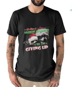 Official it’s The Season Of Giving So I’m Giving Up Christmas Raccoon T Shirt, hoodie, sweater, long sleeve and tank top Official it’s The Season Of Giving So I’m Giving Up Christmas Raccoon T Shirt