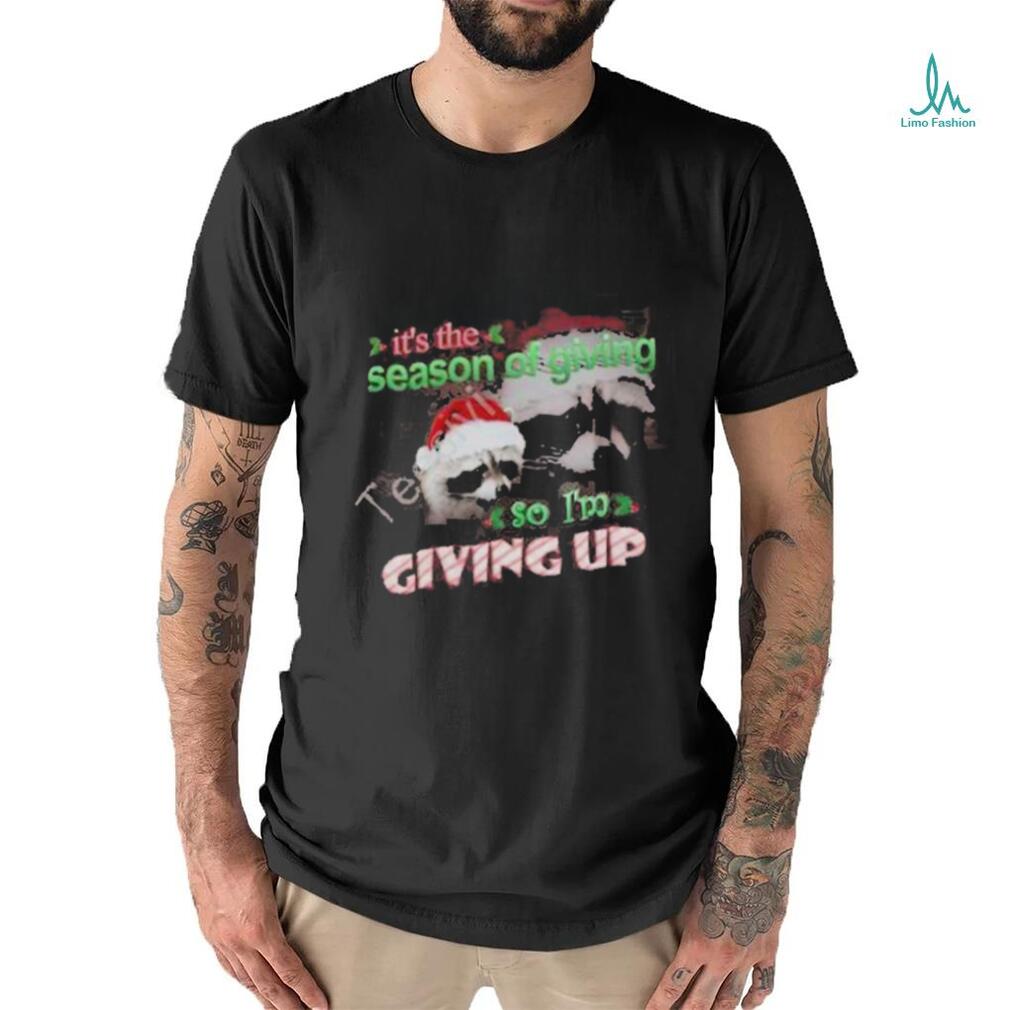 Official it’s The Season Of Giving So I’m Giving Up Christmas Raccoon T Shirt Official it’s The Season Of Giving So I’m Giving Up Christmas Raccoon T Shirt