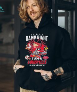 Official mickey mouse Disney Damn right I am a Louisville win or lose shirt