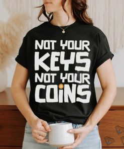 Official not Your Key Not Your Coins Shirt