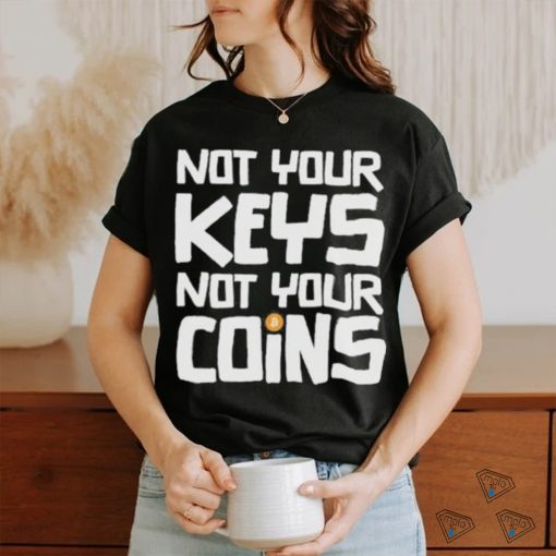 Official not Your Key Not Your Coins Shirt