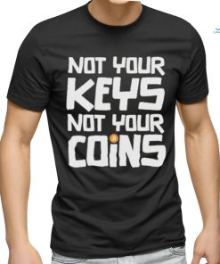 Official not Your Key Not Your Coins Shirt