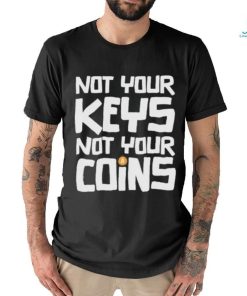 Official not Your Key Not Your Coins Shirt