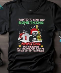 Official santa Black Cat I Want To Send Something Amazing For Christmas But The Mailman Told Me To Get Out Of The Mailbox Tree T Shirt