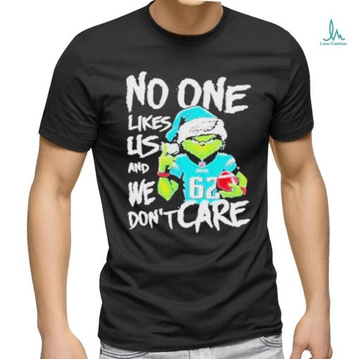 Official the Grinch Philadelphia Eagles No One Likes Us And We Don’t Care Christmas T Shirt