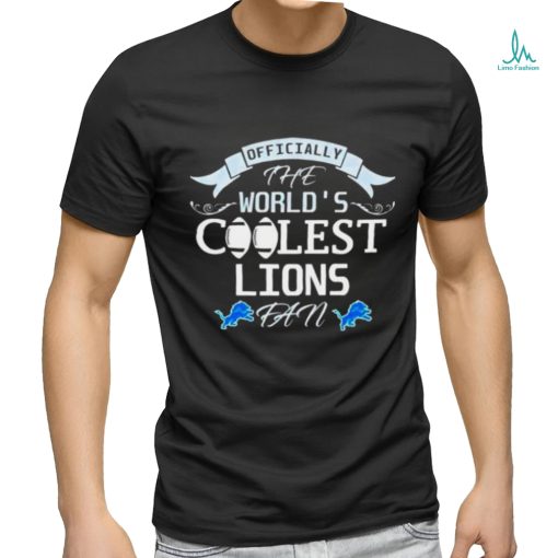 Officially The World’s Coolest Detroit Lions Fan Shirt