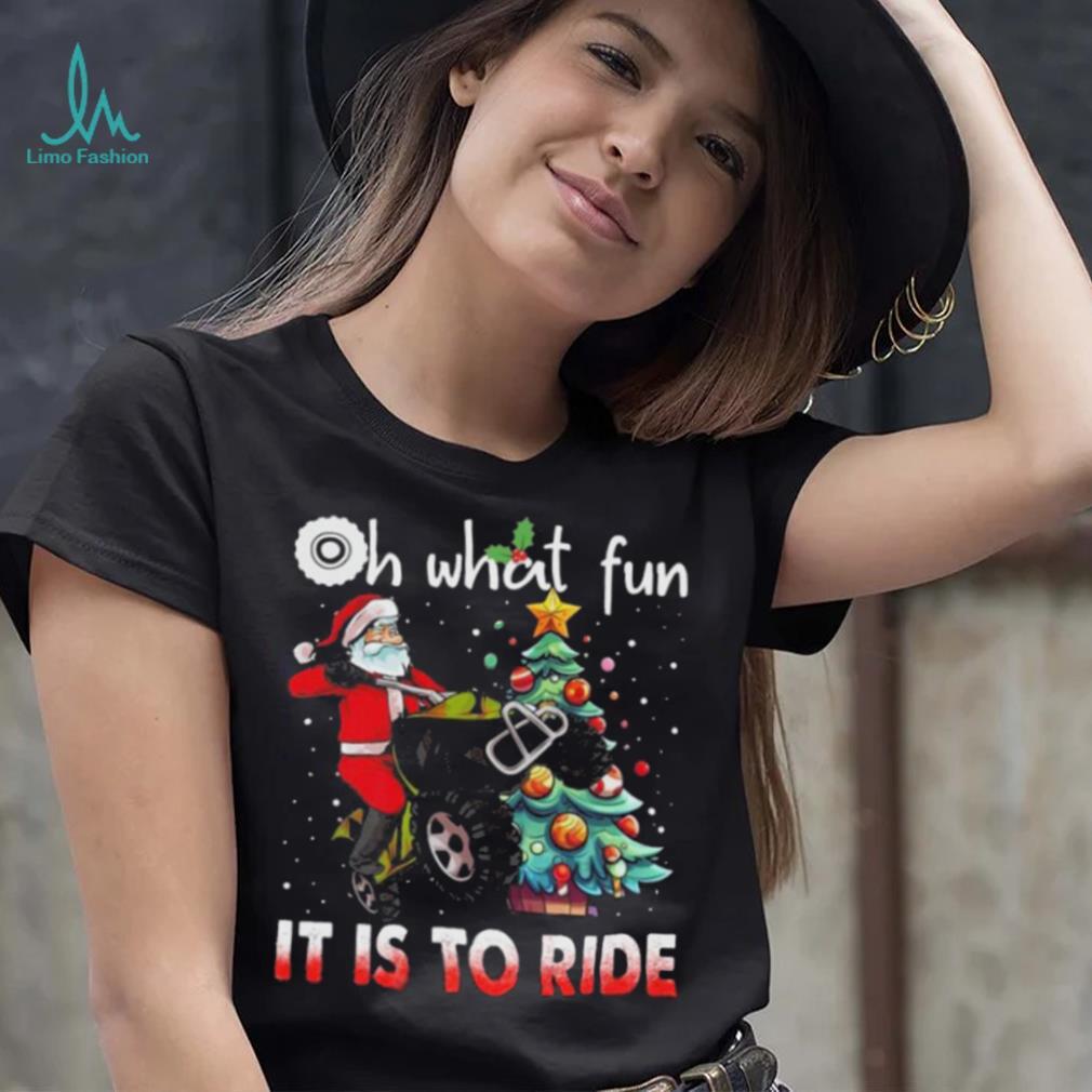 Oh What Fun It Is To Ride Christmas ATV Bike 4 Wheelers Quad Racing Christmas Tree Shirt Oh What Fun It Is To Ride Christmas ATV Bike 4 Wheelers Quad Racing Christmas Tree Shirt