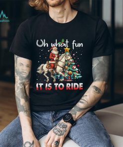 Oh What Fun It Is To Ride Shirt