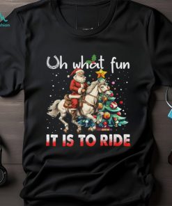 Oh What Fun It Is To Ride Shirt, hoodie, sweater, long sleeve and tank top Oh What Fun It Is To Ride Shirt