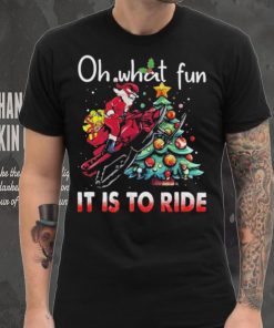 Oh What Fun It Is To Ride Snowmobile Bike Santa Christmas Tree Sweatshirt