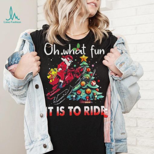 Oh What Fun It Is To Ride Snowmobile Bike Santa Christmas Tree Sweatshirt