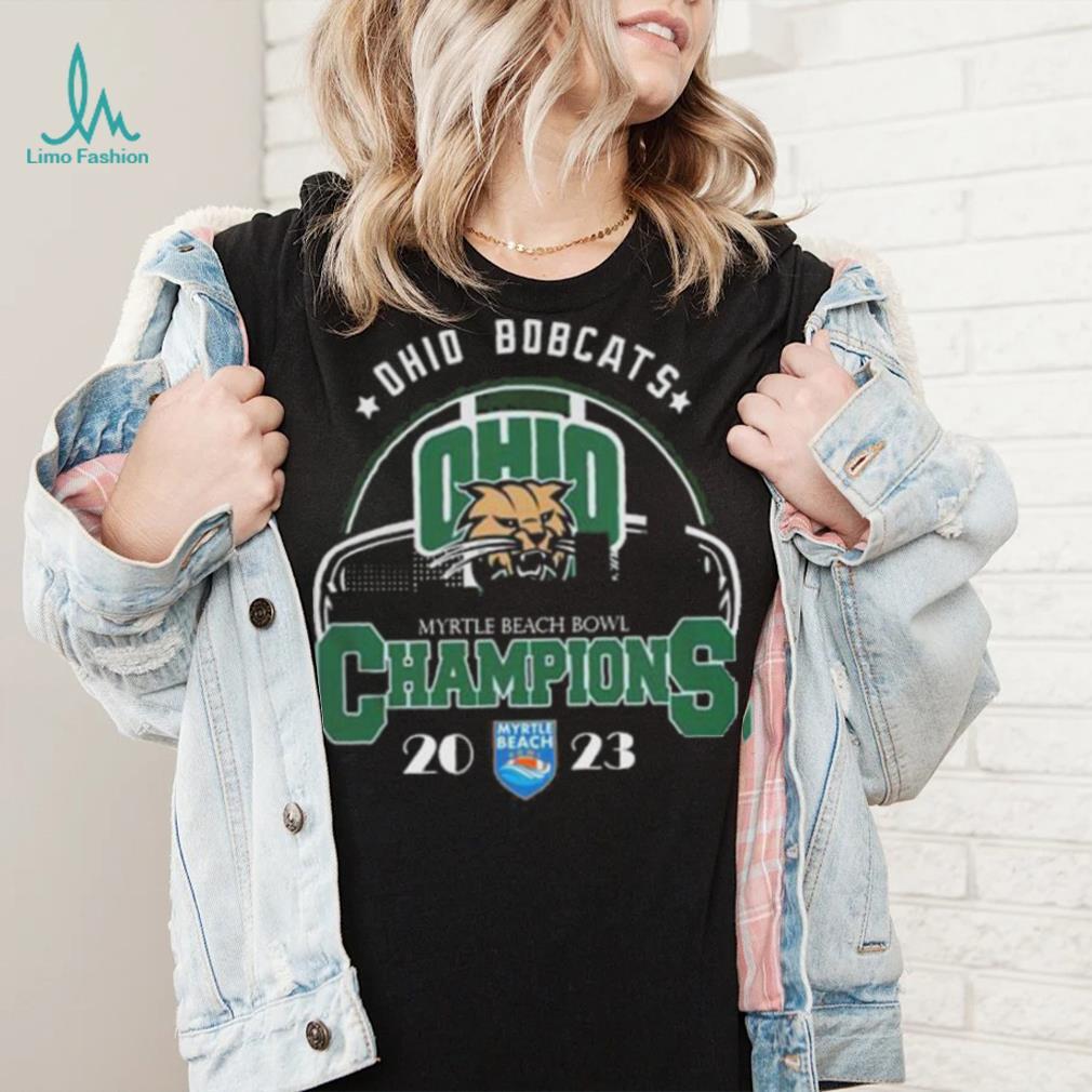 Ohio bobcats are the myrtle beach bowl 2023 champions shirt Ohio bobcats are the myrtle beach bowl 2023 champions shirt