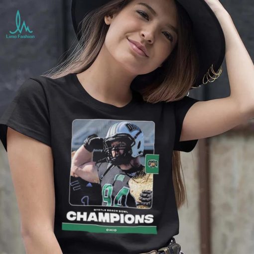 Ohio has back to back 10 wins seasons for the first time in program history after winning 2023 the myrtle beach bowl shirt