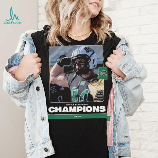 Ohio has back to back 10 wins seasons for the first time in program history after winning 2023 the myrtle beach bowl shirt