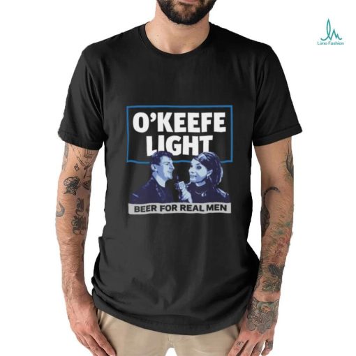 Okeefe Light Beer For Real Men T shirt