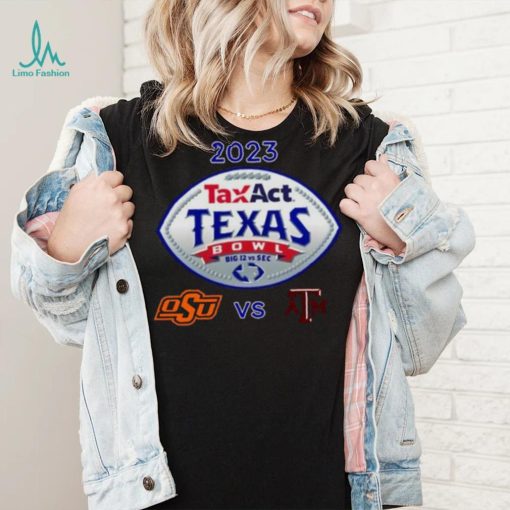 Oklahoma State Cowboys vs Texas A&M 2023 Taxact Texas Bowl shirt