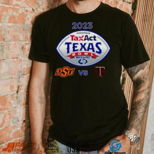 Oklahoma State Cowboys vs Texas A&M 2023 Taxact Texas Bowl shirt