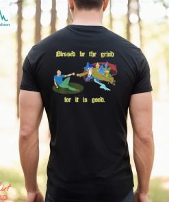 Old school runescape blessed be the grind for it is good shirt