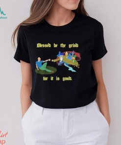 Old school runescape blessed be the grind for it is good shirt
