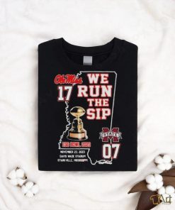 Ole Miss Rebels We Run The Sip Egg Bowl 2023 Beat Msu T Shirt