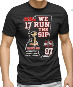Ole Miss Rebels We Run The Sip Egg Bowl 2023 Beat Msu T Shirt