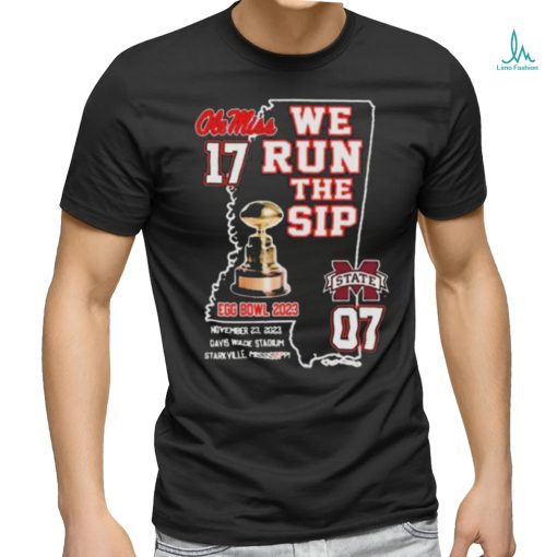 Ole Miss Rebels We Run The Sip Egg Bowl 2023 Beat Msu T Shirt