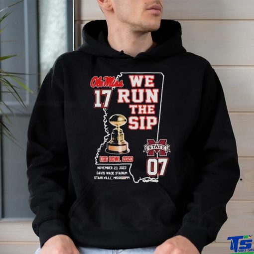 Ole Miss Rebels We Run The Sip Egg Bowl 2023 Beat Msu T Shirt