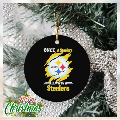 Once A Steelers Always A Steelers Ornament