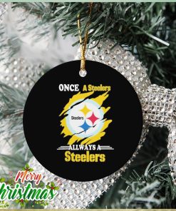 Once A Steelers Always A Steelers Ornament