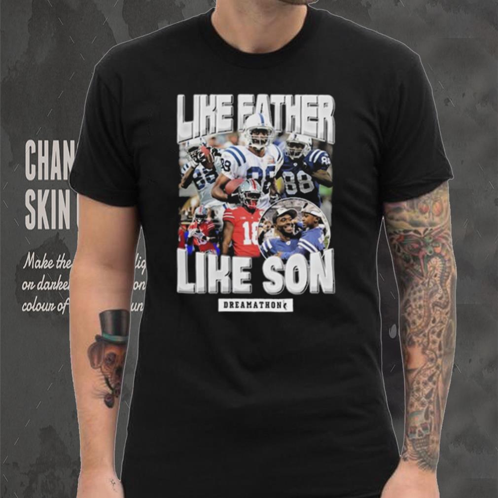 Original Like Father Like Son Dreamathon Shirt Original Like Father Like Son Dreamathon Shirt