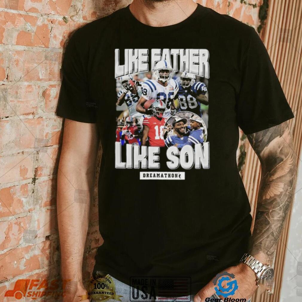 Original Like Father Like Son Dreamathon Shirt Original Like Father Like Son Dreamathon Shirt