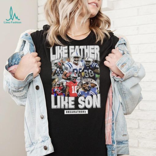 Original Like Father Like Son Dreamathon Shirt