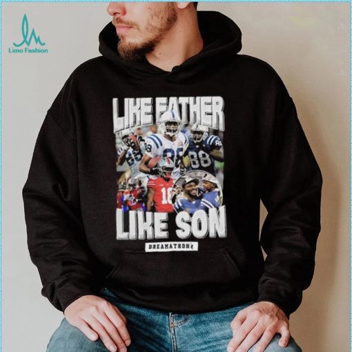 Original Like Father Like Son Dreamathon Shirt