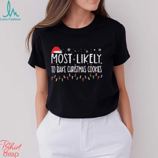 Original Most Likely To Bake Christmas Cookies Christmas Lightning 2023 Shirt