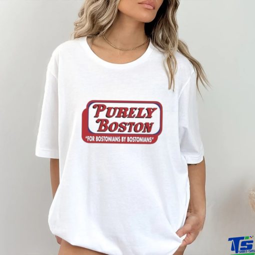 Original Purely Boston For Bostonians By Bostonians Shirt