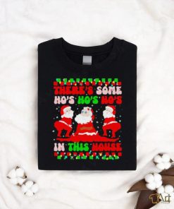 Original There’s some ho’s ho’s ho’s in this house ugly Christmas shirt, hoodie, sweater, long sleeve and tank top Original There’s some ho’s ho’s ho’s in this house ugly Christmas shirt