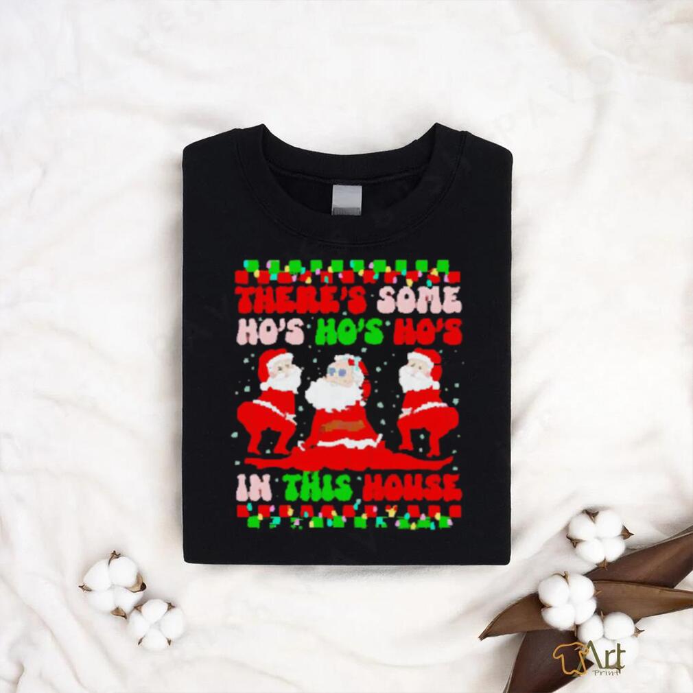 Original There’s some ho’s ho’s ho’s in this house ugly Christmas shirt Original There’s some ho’s ho’s ho’s in this house ugly Christmas shirt
