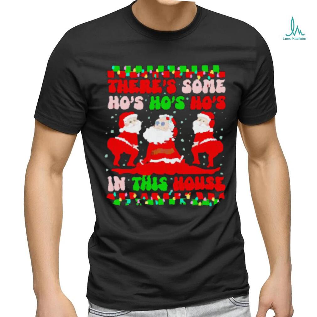Original There’s some ho’s ho’s ho’s in this house ugly Christmas shirt Original There’s some ho’s ho’s ho’s in this house ugly Christmas shirt