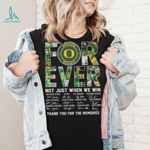 Original oregon Ducks 2023 Forever Not Just When We Win Thank You For The Memories Signatures Shirt