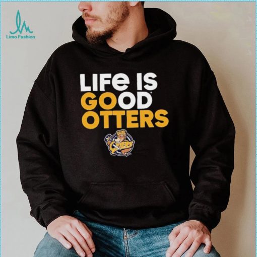 Otters’ Den life is good Otters shirt