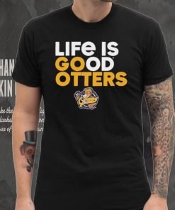 Otters’ Den life is good Otters shirt