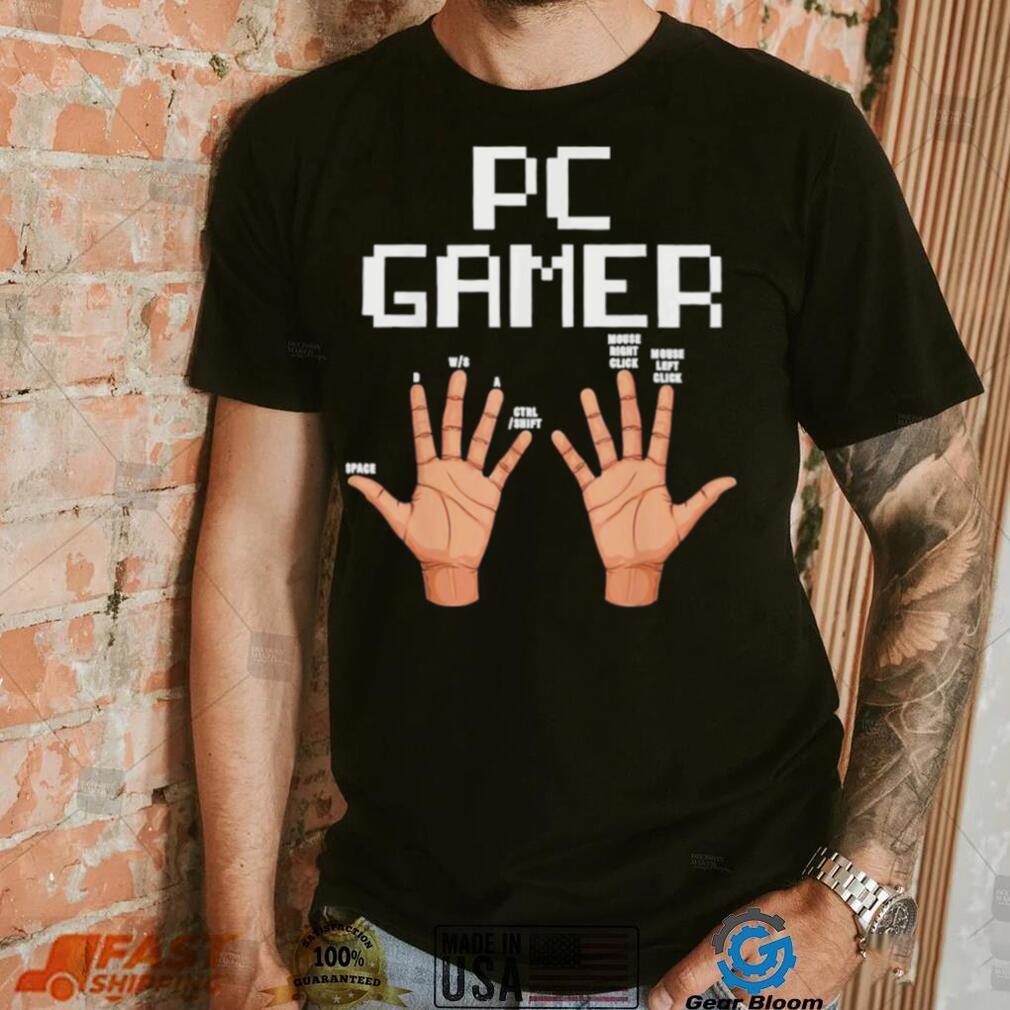 PC Gamer Hands Funny Gaming Lovers T Shirt PC Gamer Hands Funny Gaming Lovers T Shirt