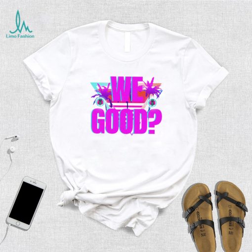 Papi D we good art 2024 shirt