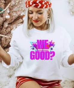 Papi D we good art 2024 shirt