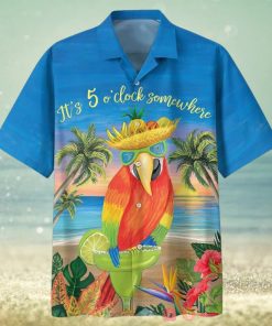 Parrot It’s 5 O’clock Somewhere Who Cares Hawaiian Shirt