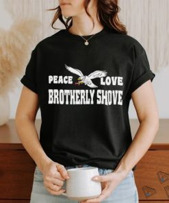 Peace love brotherly shove Philadelphia Eagles shirt