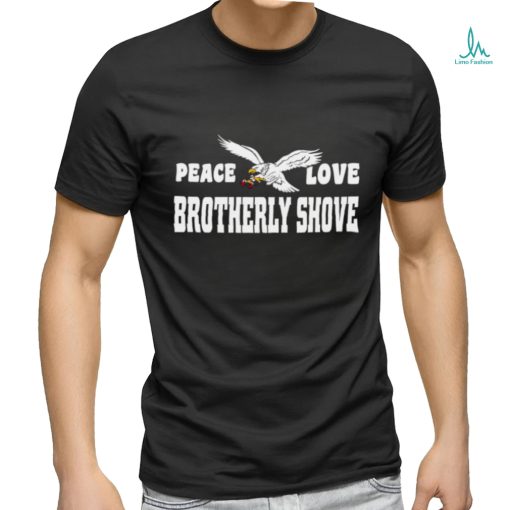 Peace love brotherly shove Philadelphia Eagles shirt