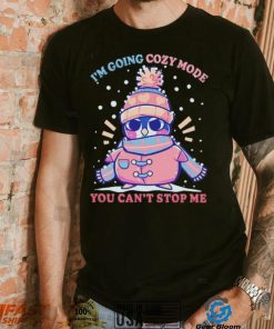 Penguin I’m going cozy mode you can’t stop me Christmas shirt, hoodie, sweater, long sleeve and tank top Penguin I’m going cozy mode you can’t stop me Christmas shirt