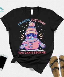 Penguin I’m going cozy mode you can’t stop me Christmas shirt, hoodie, sweater, long sleeve and tank top Penguin I’m going cozy mode you can’t stop me Christmas shirt